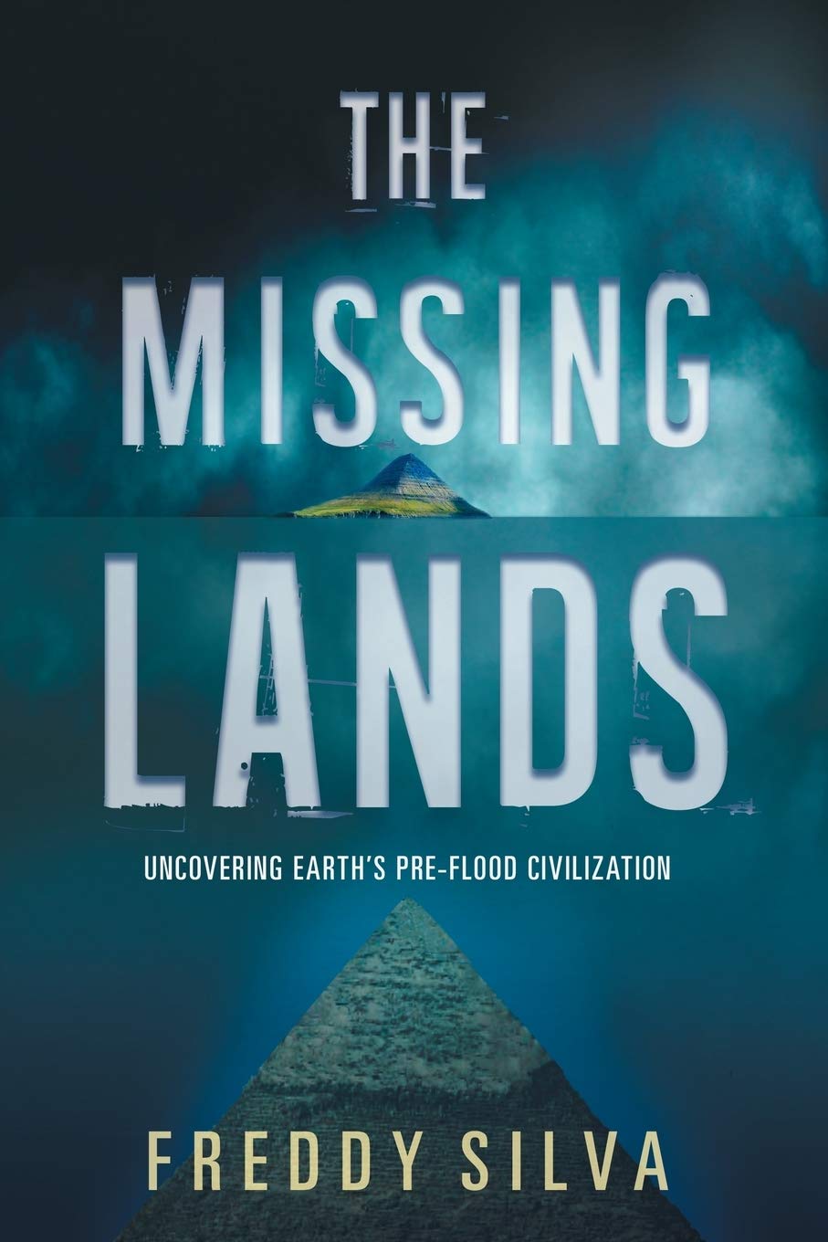 The Missing Lands: Uncovering Earth's Preflood Civilization,New