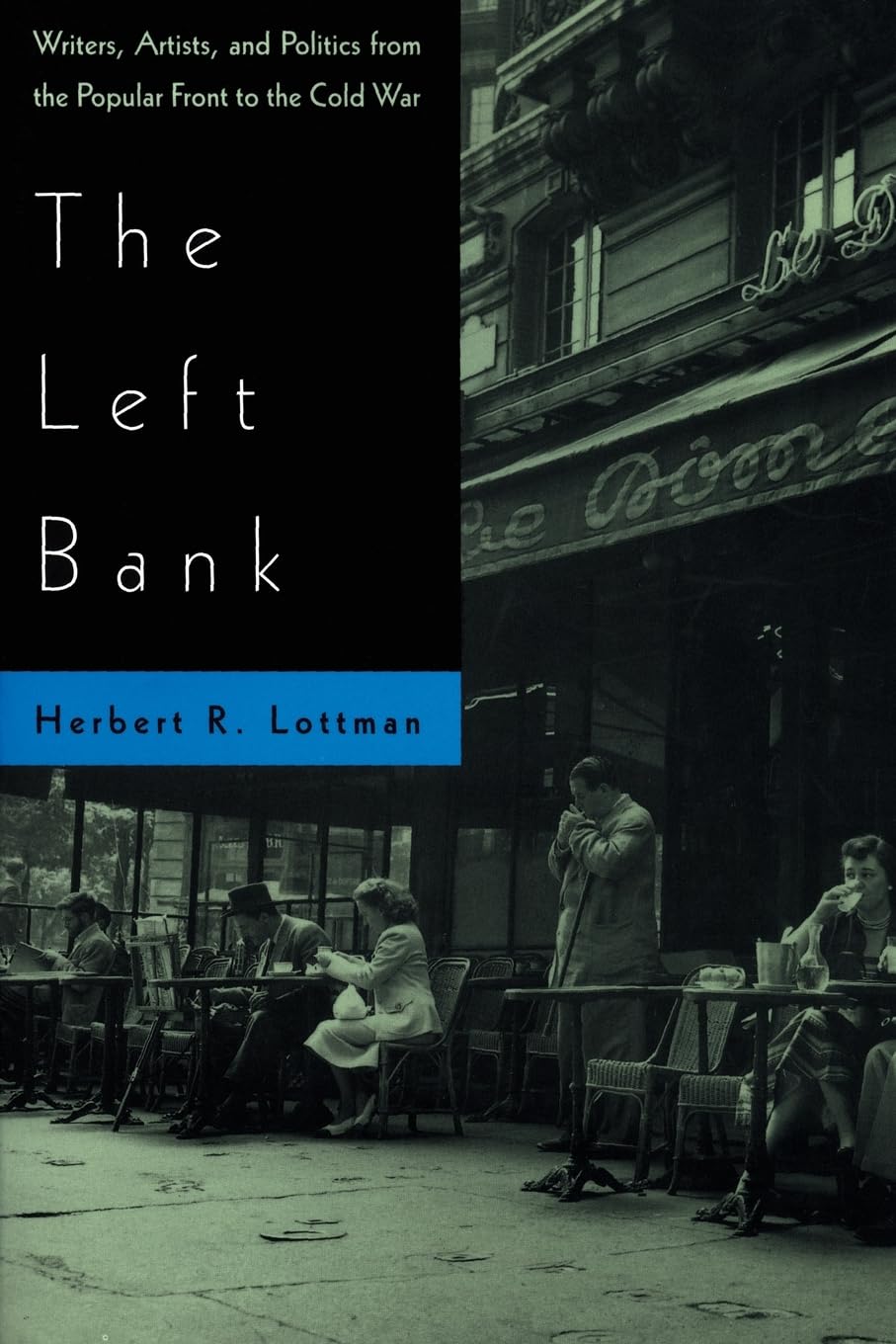 The Left Bank: Writers, Artists, And Politics From The Popular Front To The Cold War,New