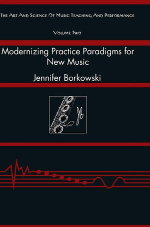 Modernizing Practice Paradigms for New Music: Periodization Theory and Peak Performance Exemplified Through Extended Techniques ,Used