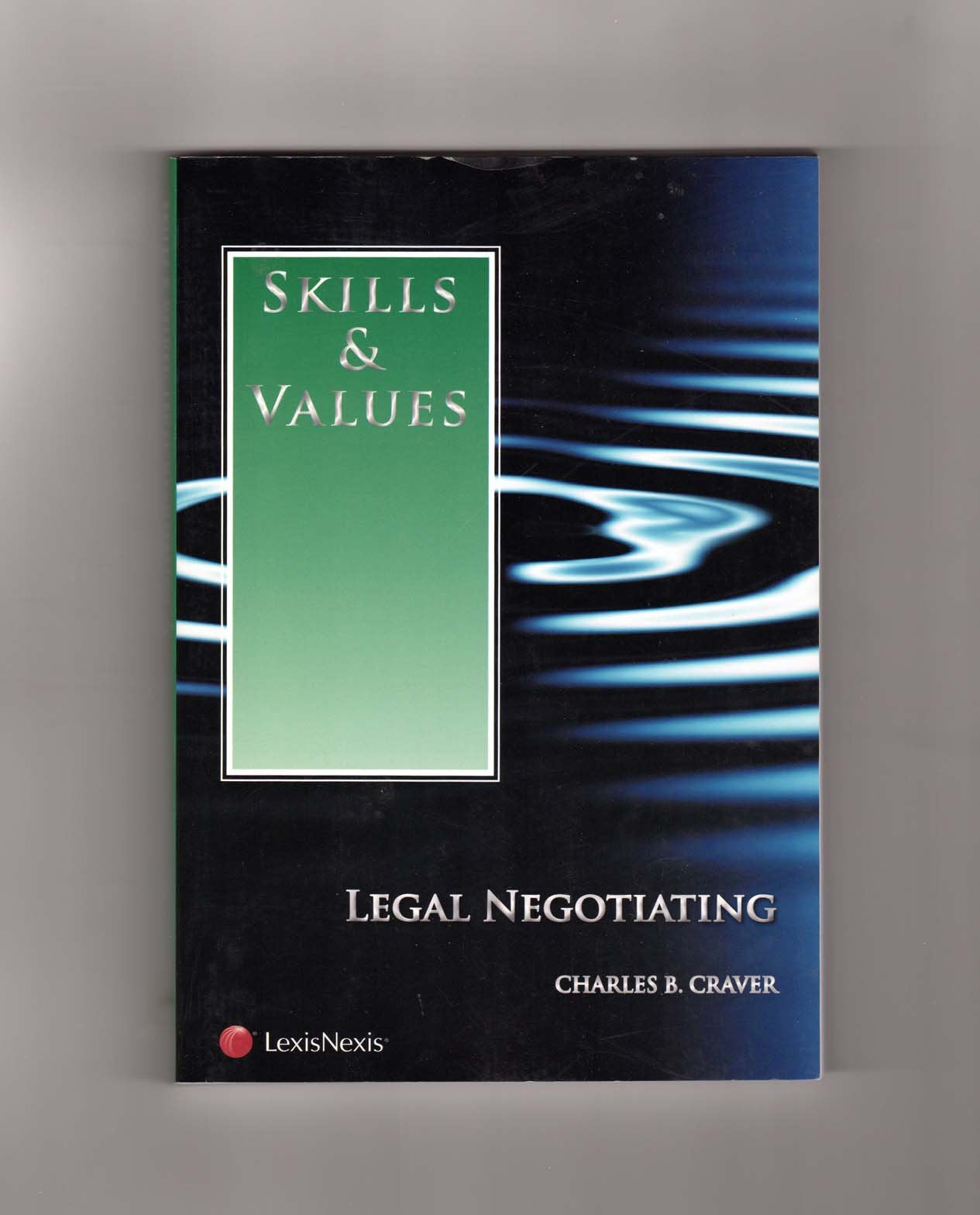 Skills & Values: Legal Negotiating,Used