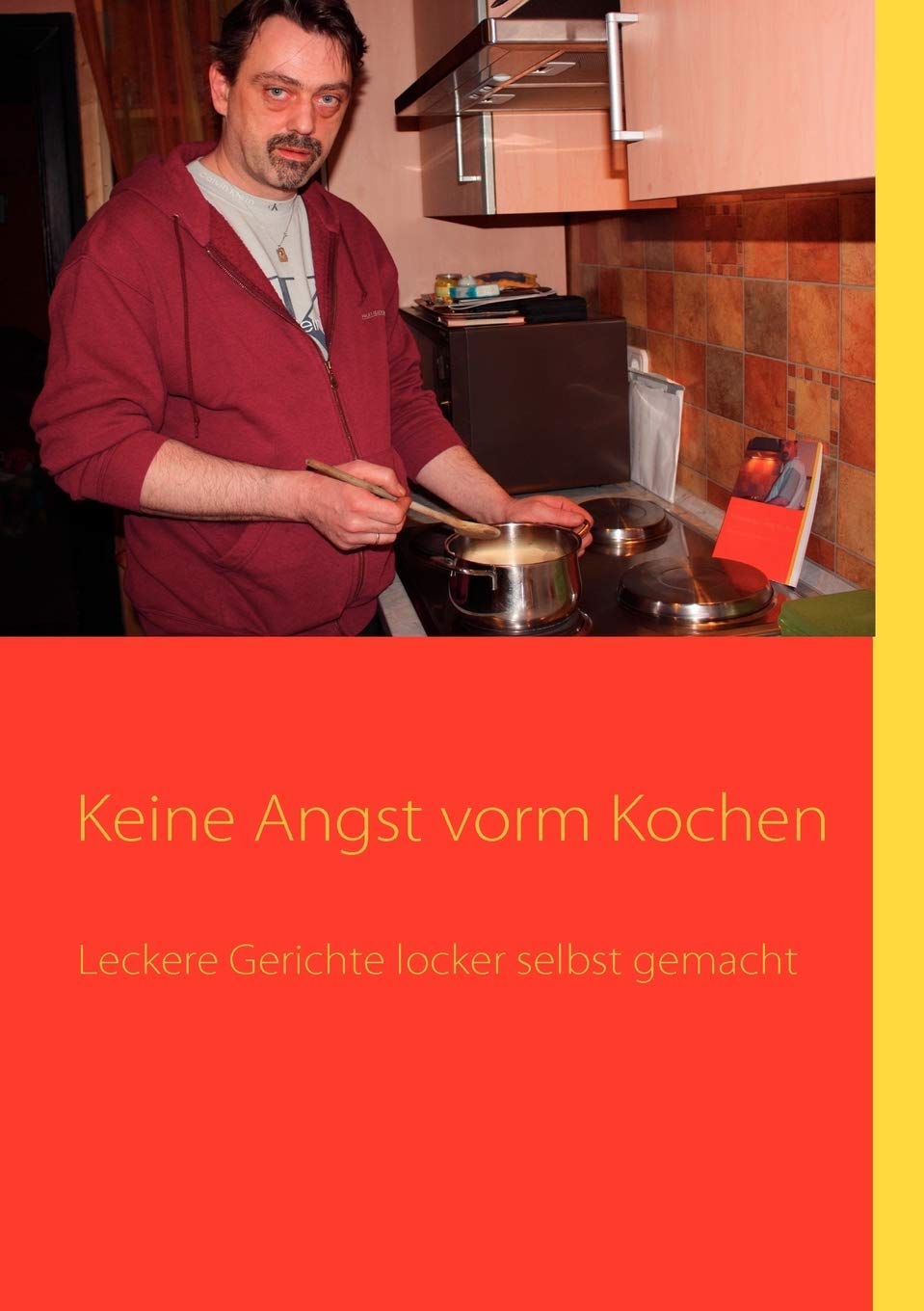 Keine Angst vorm Kochen: Leckere Gerichte locker selbst gemacht (German Edition),Used