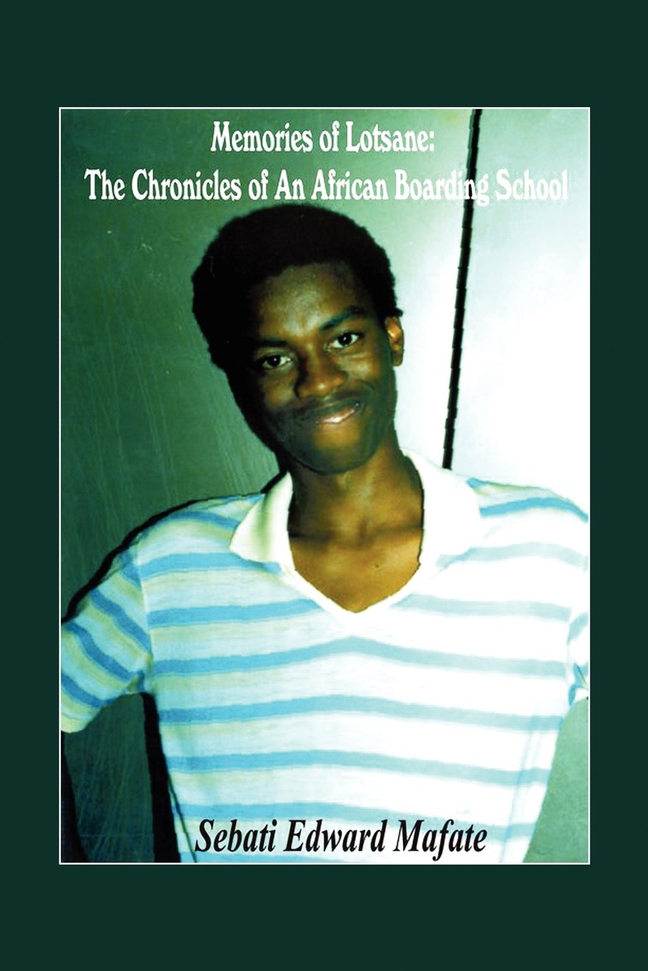 Memories of Lotsane: The Chronicles of an African Boarding School.,Used