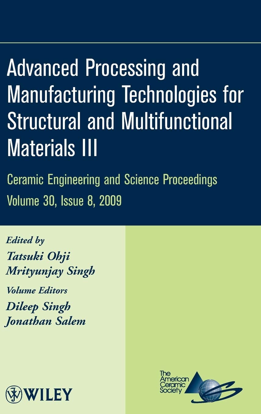 Advanced Processing and Manufacturing Technologies for Structural and Multifunctional Materials III, Volume 30, Issue 8 (Ceramic,Used