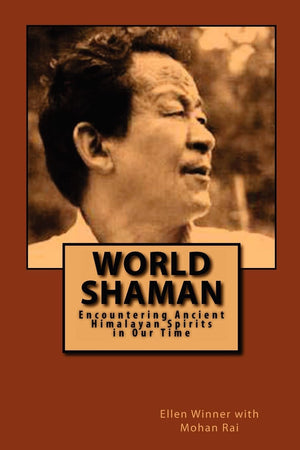 World Shaman: Encountering Ancient Himalayan Spirits In Our Time,Used