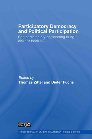 Participatory Democracy and Political Participation: Can Participatory Engineering Bring Citizens Back In? (Routledge/ECPR Studi,Used
