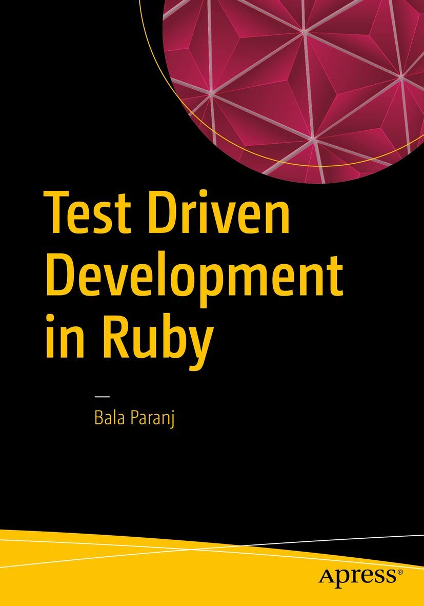 Test Driven Development in Ruby: A Practical Introduction to TDD Using Problem and Solution Domain Analysis,Used