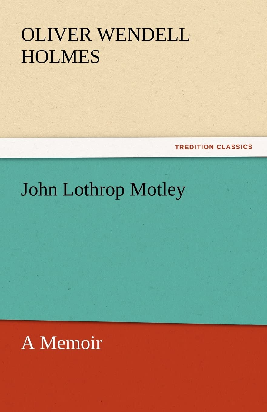 John Lothrop Motley, a Memoir  Complete,Used