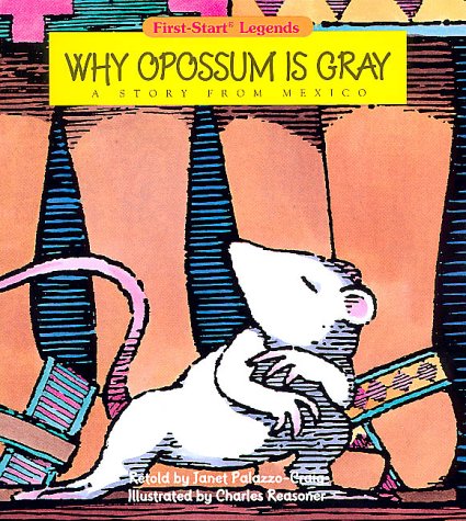 Why Opossum Is Gray: A Story from Mexico (FirstStart Legends),Used