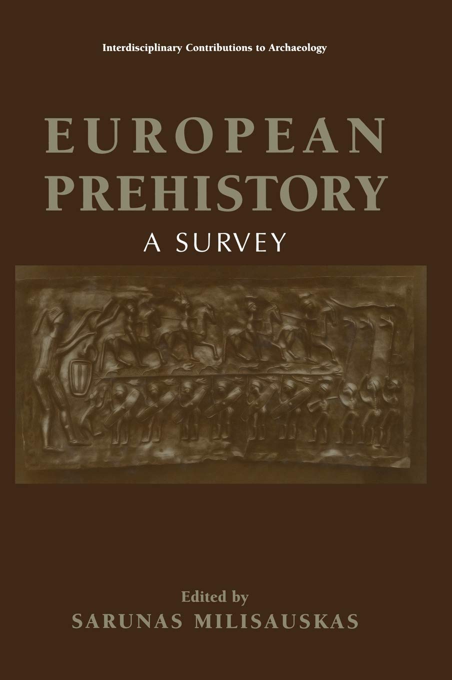 European Prehistory: A Survey (Interdisciplinary Contributions to Archaeology),New