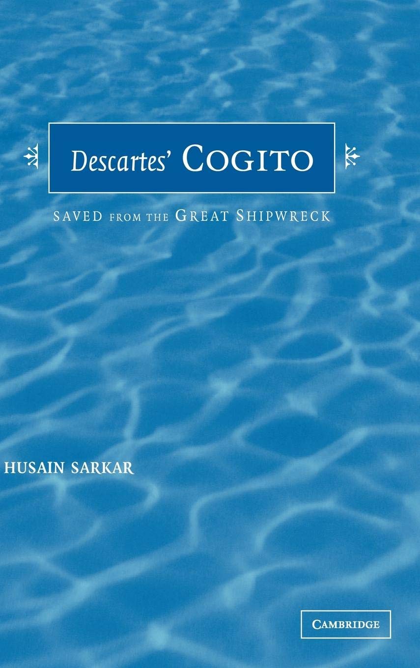 Descartes' Cogito: Saved from the Great Shipwreck,Used