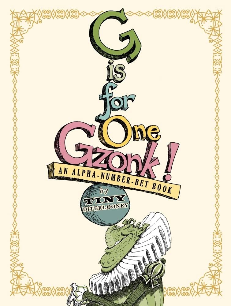 G Is For One Gzonk!: An Alphanumberbet Book,New