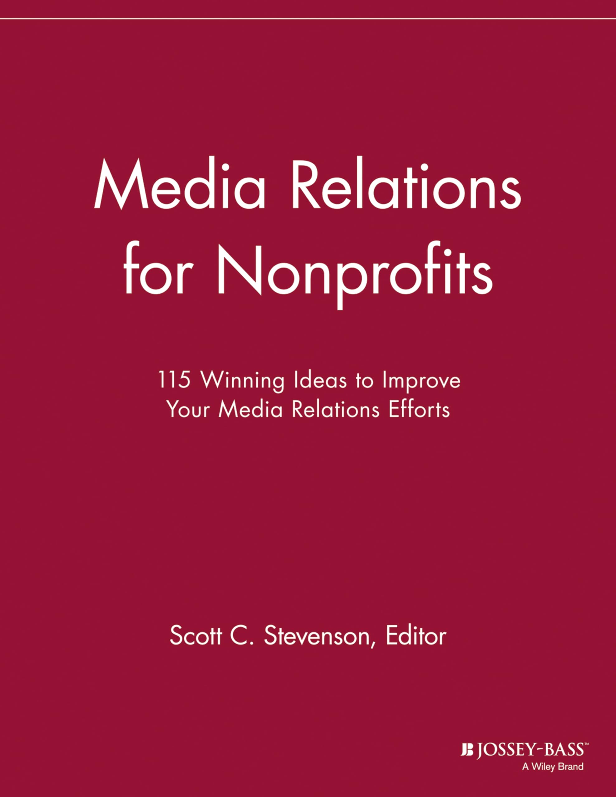 Media Relations For Nonprofits: 115 Winning Ideas To Improve Your Media Relations Efforts (Nonprofit Communications Report),Used