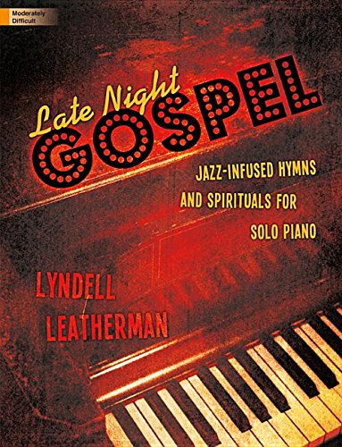 Late Night Gospel: JazzInfused Hymns and Spirituals for Solo Piano,Used