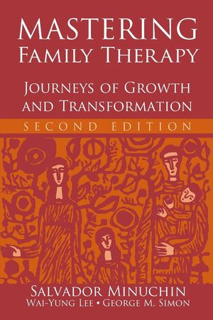 Mastering Family Therapy: Journeys of Growth and Transformation,Used