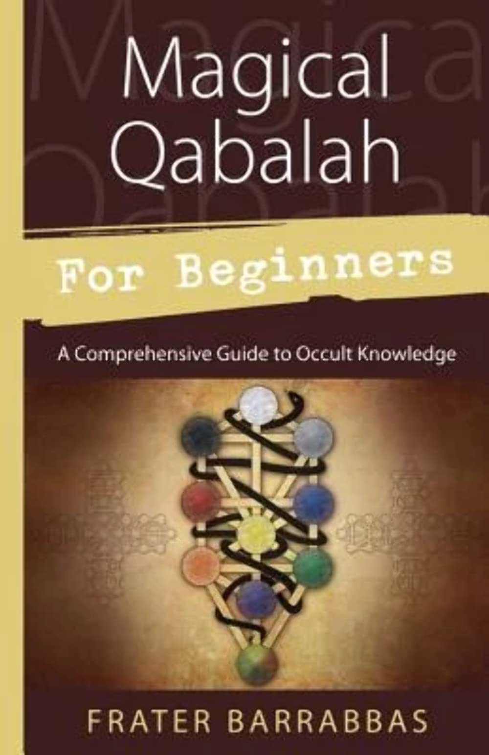 Magical Qabalah For Beginners: A Comprehensive Guide To Occult Knowledge (Llewellyn'S For Beginners, 36),Used
