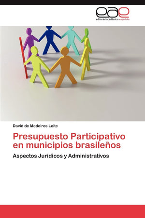 Presupuesto Participativo en municipios brasileos: Aspectos Jurdicos y Administrativos (Spanish Edition),Used