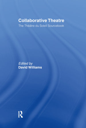 Collaborative Theatre: Le Theatre du Soleil (Theatre Studies),Used