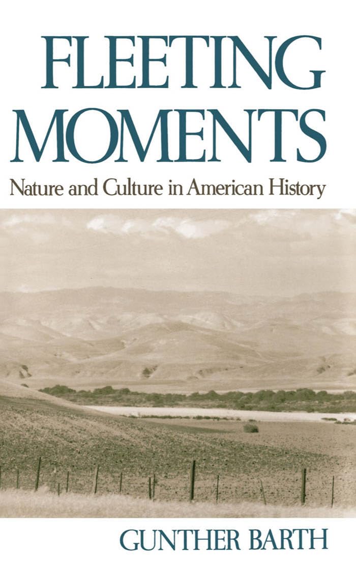Fleeting Moments: Nature and Culture in American History,Used