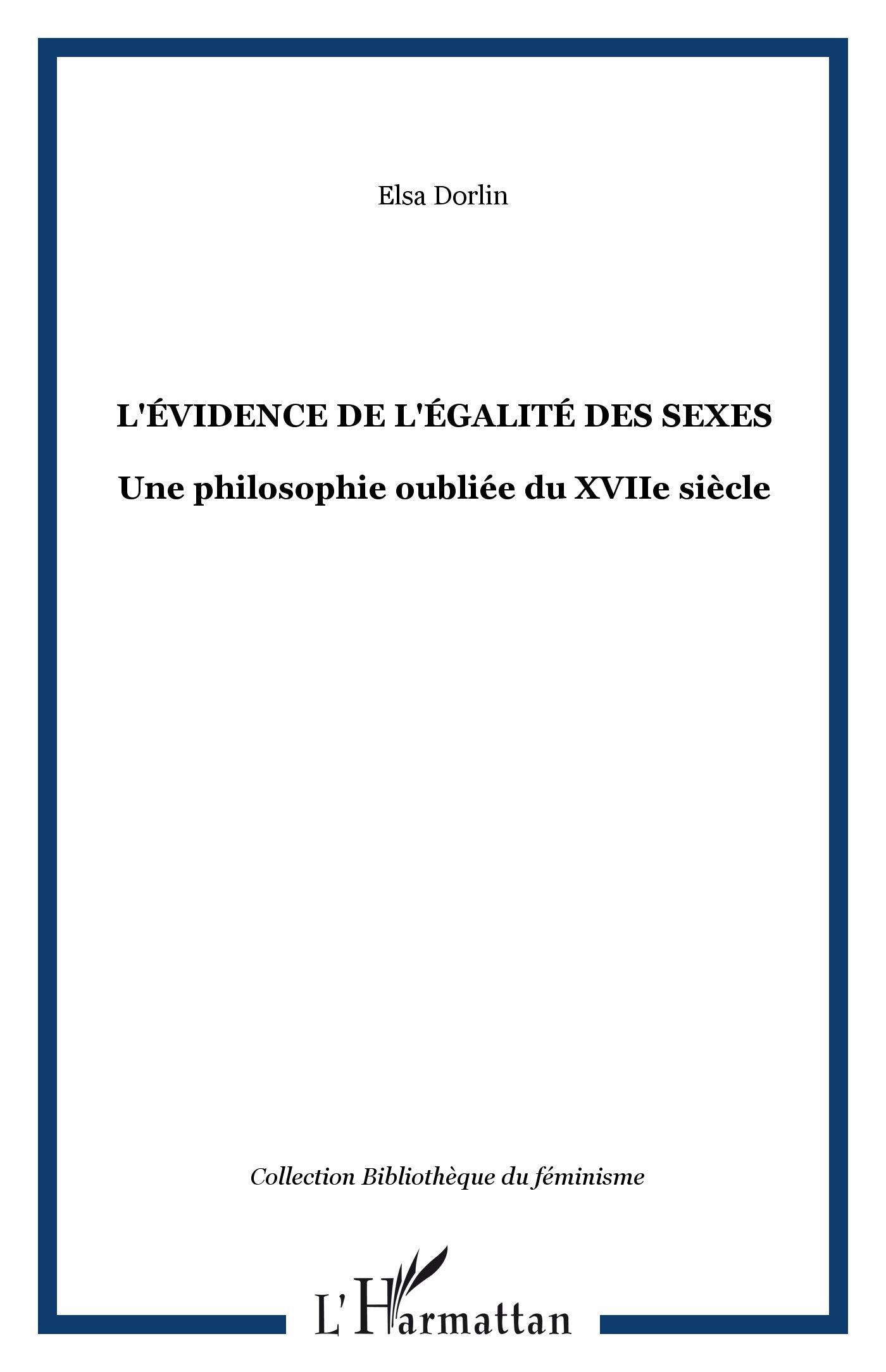 L'VIDENCE DE L'GALIT DES SEXES: Une philosophie oublie du XVIIe sicle (French Edition),New
