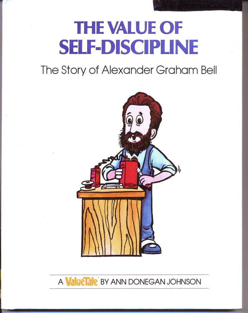 The Value Of Selfdiscipline: The Story Of Alexander Graham Bell (Valuetales),New