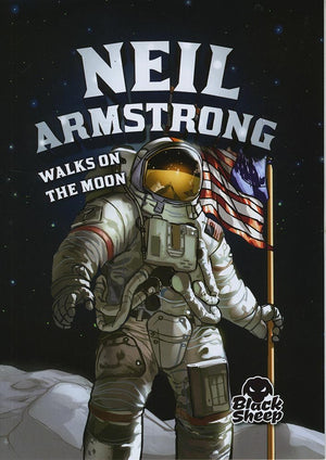 Neil Armstrong Walks on the Moon (Black Sheep: Extraordinary Explorers),Used