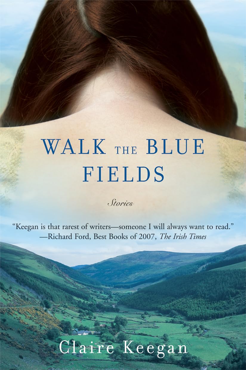 Walk The Blue Fields: Stories,New