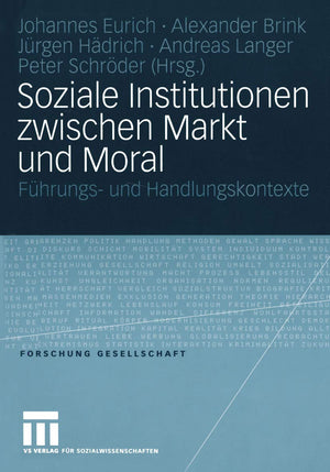 Soziale Institutionen zwischen Markt und Moral: Fhrungs und Handlungskontexte (Forschung Gesellschaft) (German Edition),Used