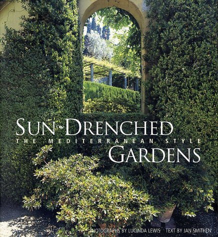 SunDrenched Gardens: The Mediterranean Style,New