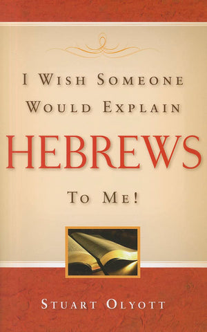 I Wish Someone Would Explain Hebrews To Me!,Used