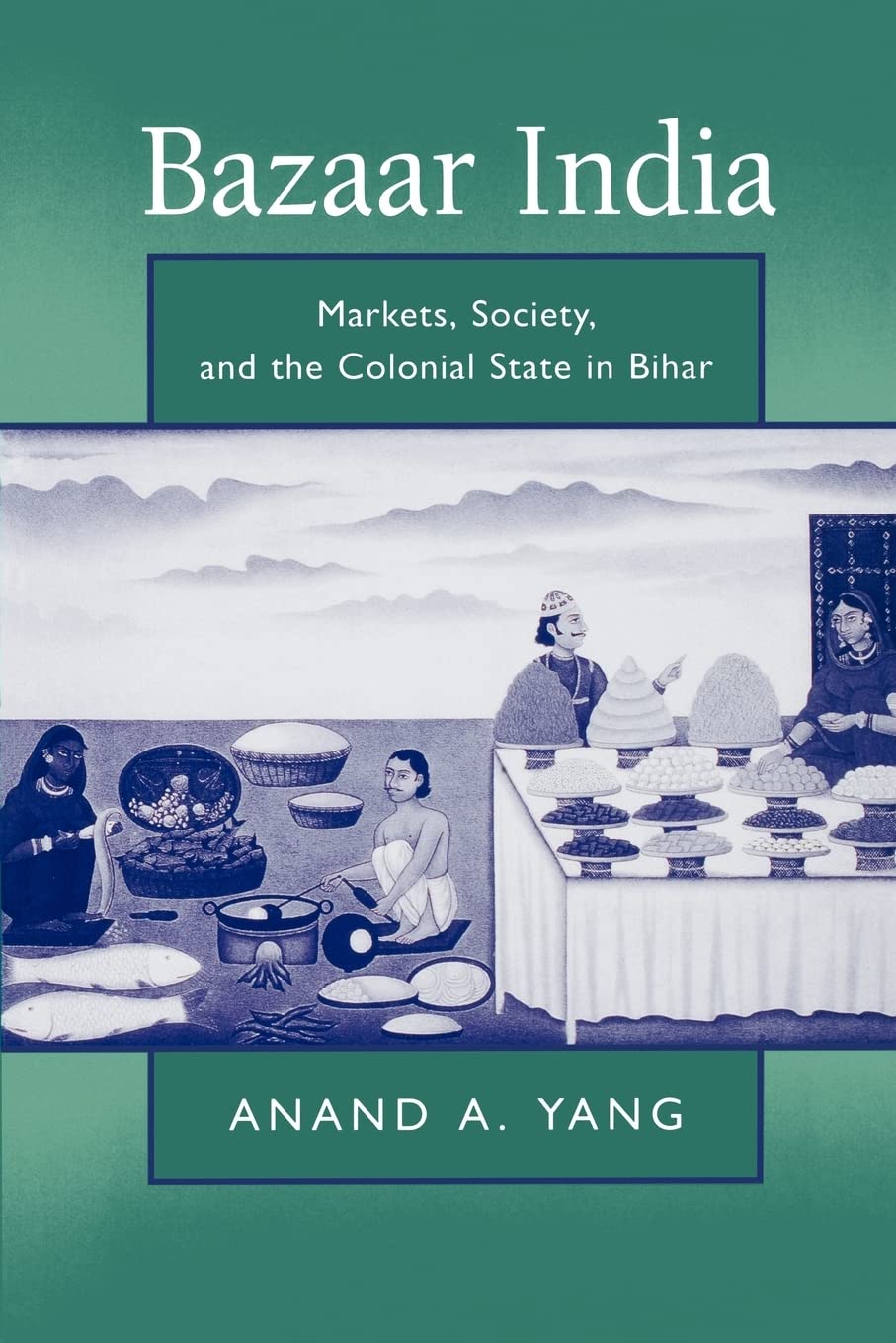 Bazaar India: Markets, Society, and the Colonial State in Bihar,Used