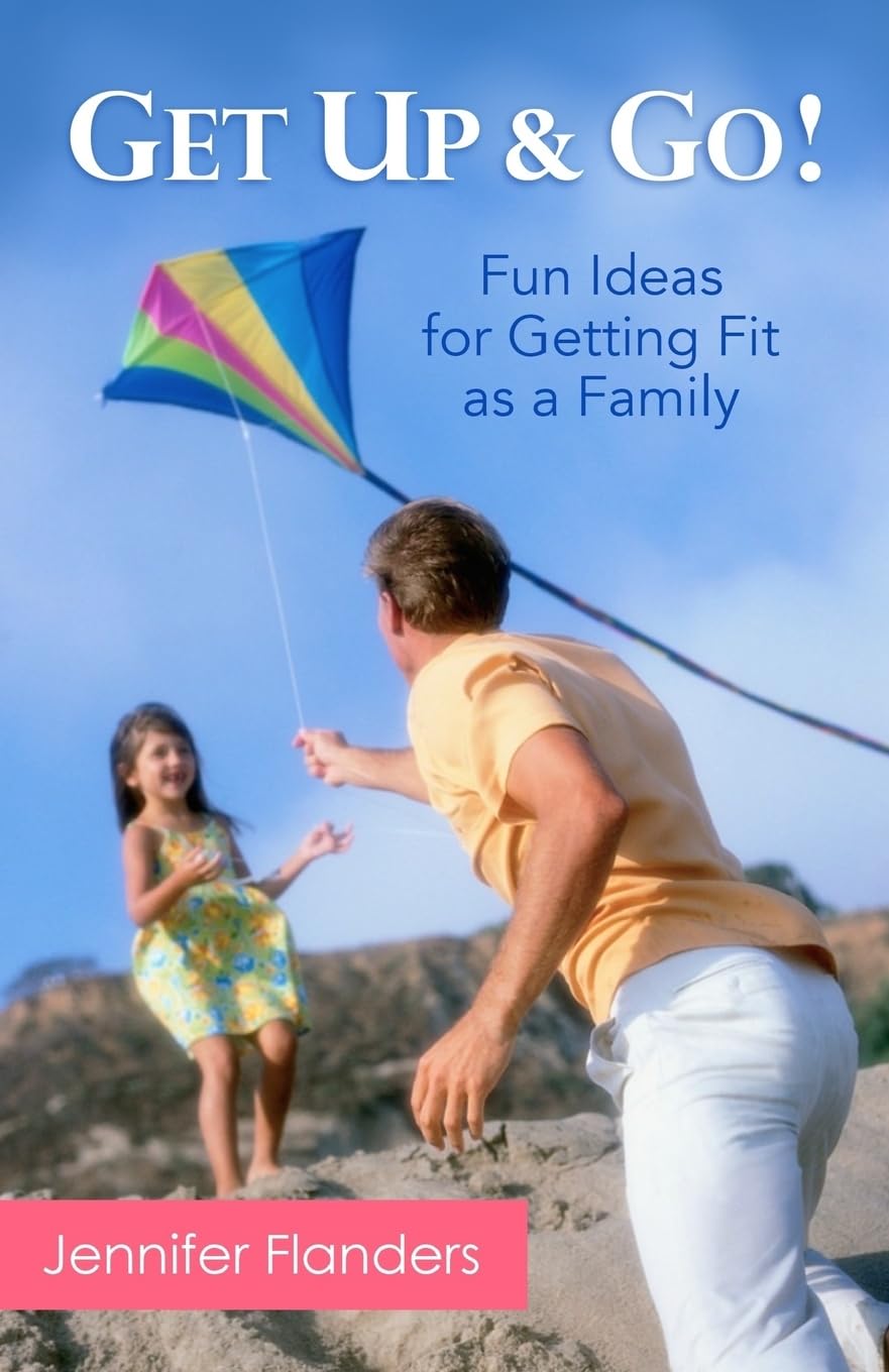 Get Up & Go: Fun Ideas for Getting Fit as a Family,Used