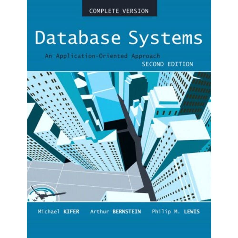 Database Systems: An Application Oriented Approach, Compete Version,New