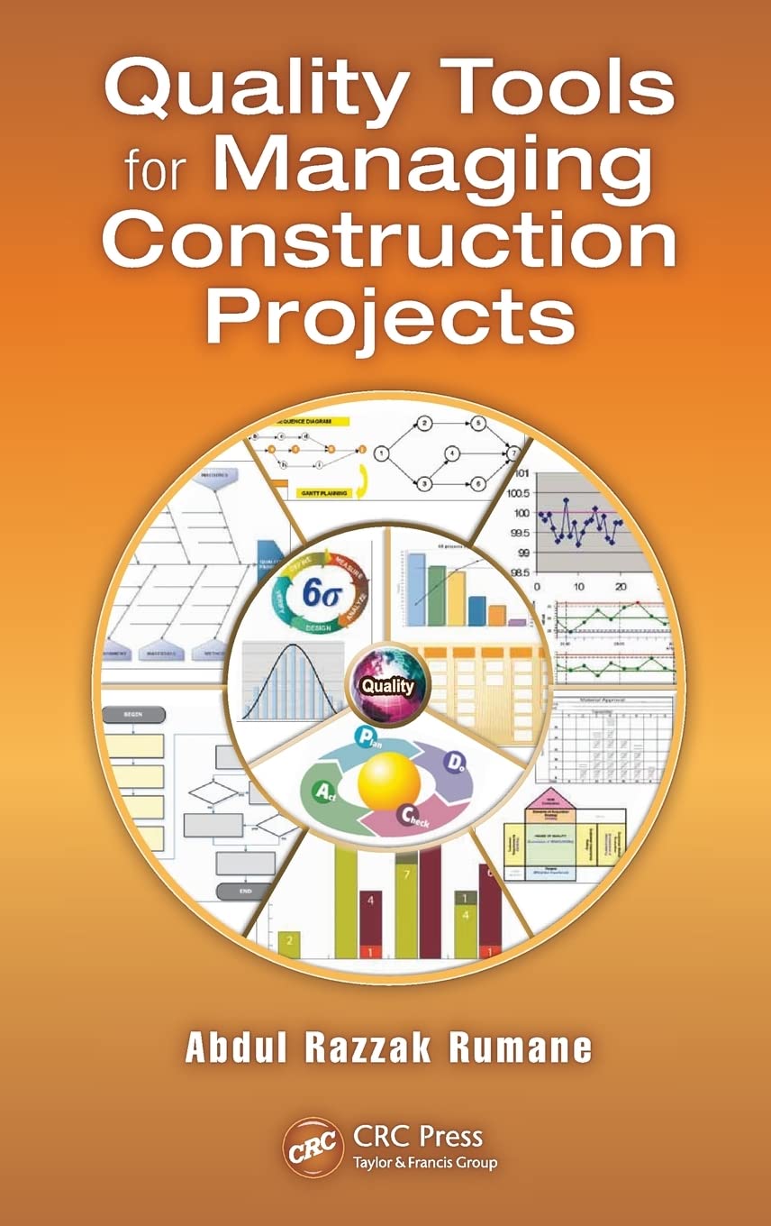 Quality Tools for Managing Construction Projects (Systems Innovation Book Series),New