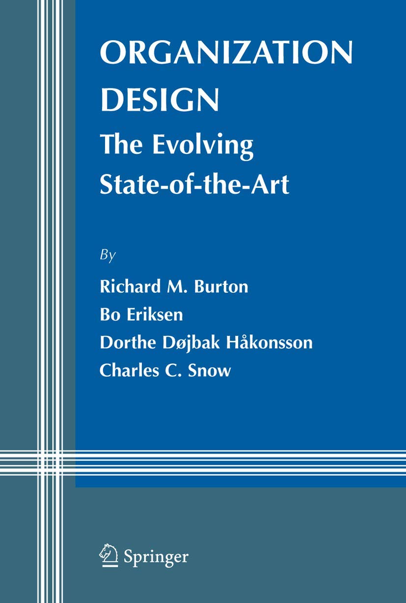 Organization Design: The Evolving StateoftheArt (Information and Organization Design Series, 6),Used