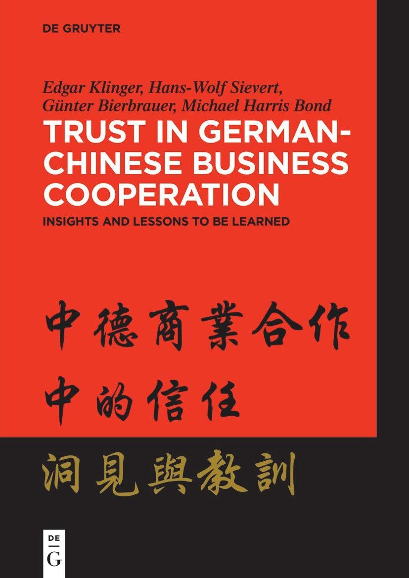 Trust in GermanChinese Business Cooperation: Insights and Lessons to be Learned,New