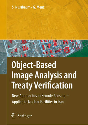 ObjectBased Image Analysis and Treaty Verification: New Approaches in Remote Sensing  Applied to Nuclear Facilities in Iran,Used