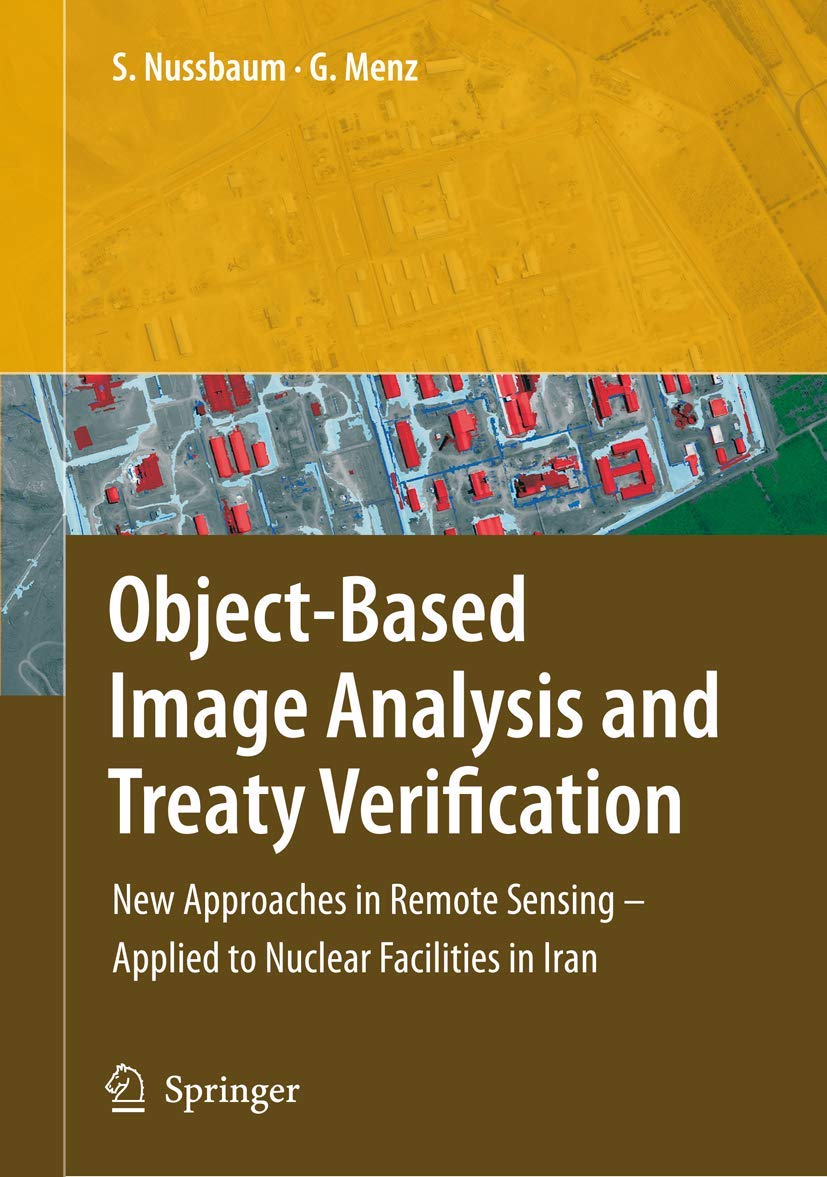 ObjectBased Image Analysis and Treaty Verification: New Approaches in Remote Sensing  Applied to Nuclear Facilities in Iran,Used