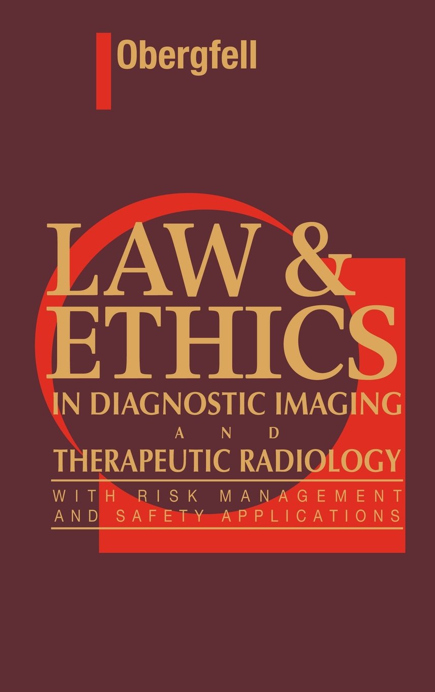 Law & Ethics in Diagnostic Imaging and Therapeutic Radiology,Used