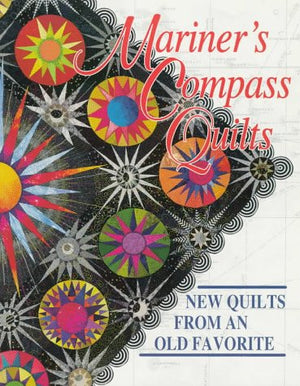 Mariner'S Compass Quilts: New Quilts From An Old Favorite,Used
