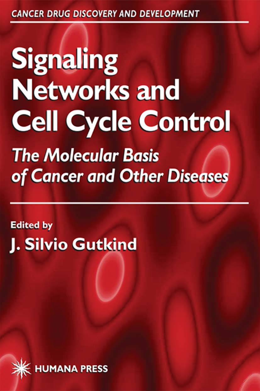 Signaling Networks and Cell Cycle Control: The Molecular Basis of Cancer and Other Diseases (Cancer Drug Discovery and Developme,Used