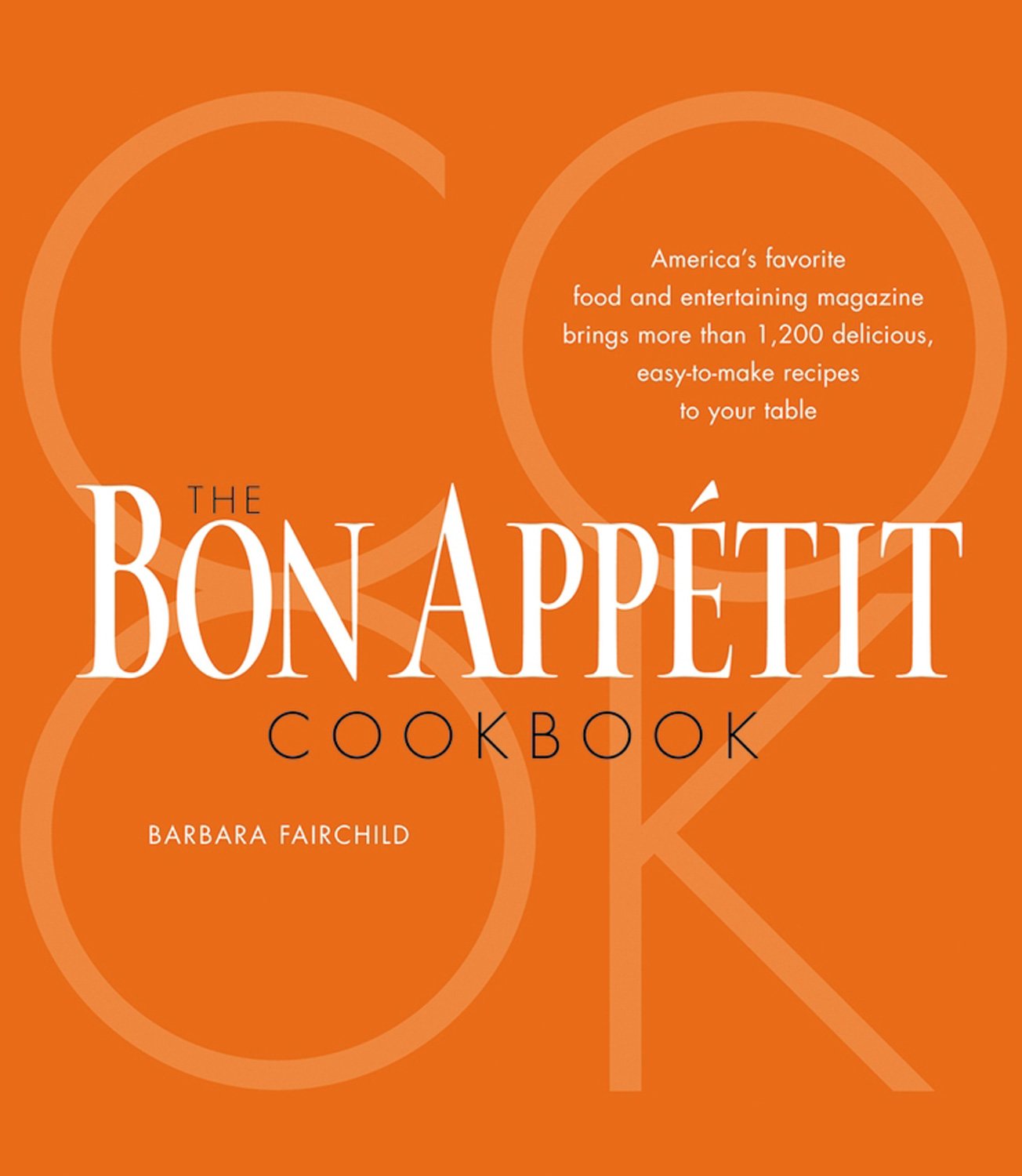 The Bon Appetit Cookbook - A Culinary Guide for Home Chefs - Essential Recipes and Techniques
