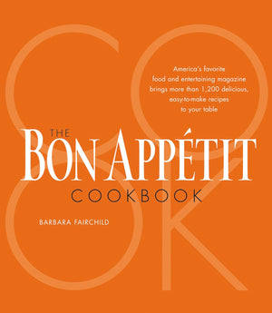 The Bon Appetit Cookbook - A Culinary Guide for Home Chefs - Essential Recipes and Techniques