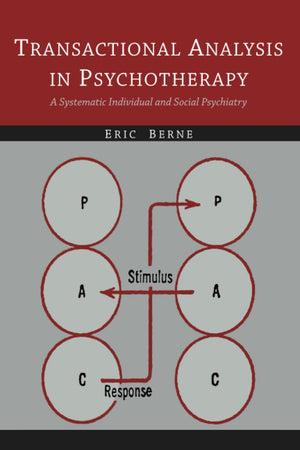 Transactional Analysis In Psychotherapy: A Systematic Individual And Social Psychiatry,New