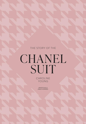 The Story Of The Chanel Suit (The Story Of Fashion)