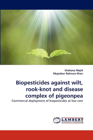 Biopesticides against wilt, rookknot and disease complex of pigeonpea: Commercial deployment of biopesticides at low cost,Used