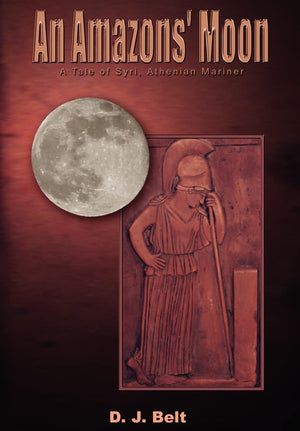 An Amazons' Moon: A Tale of Syri, Athenian Mariner,Used