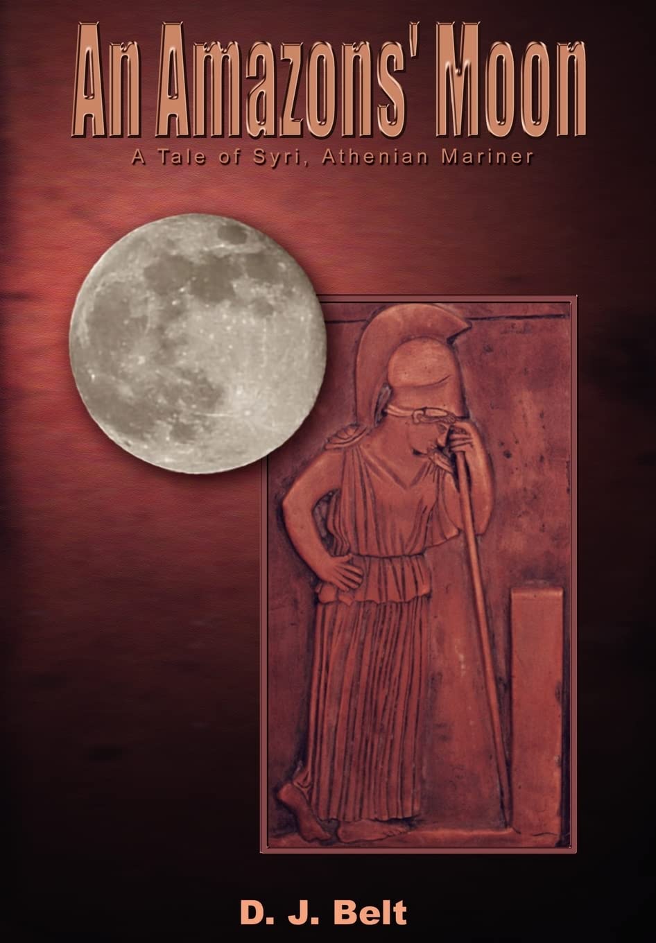 An Amazons' Moon: A Tale of Syri, Athenian Mariner,Used