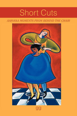 Short Cuts: Aahhaa Moments From Behind The Chair,Used