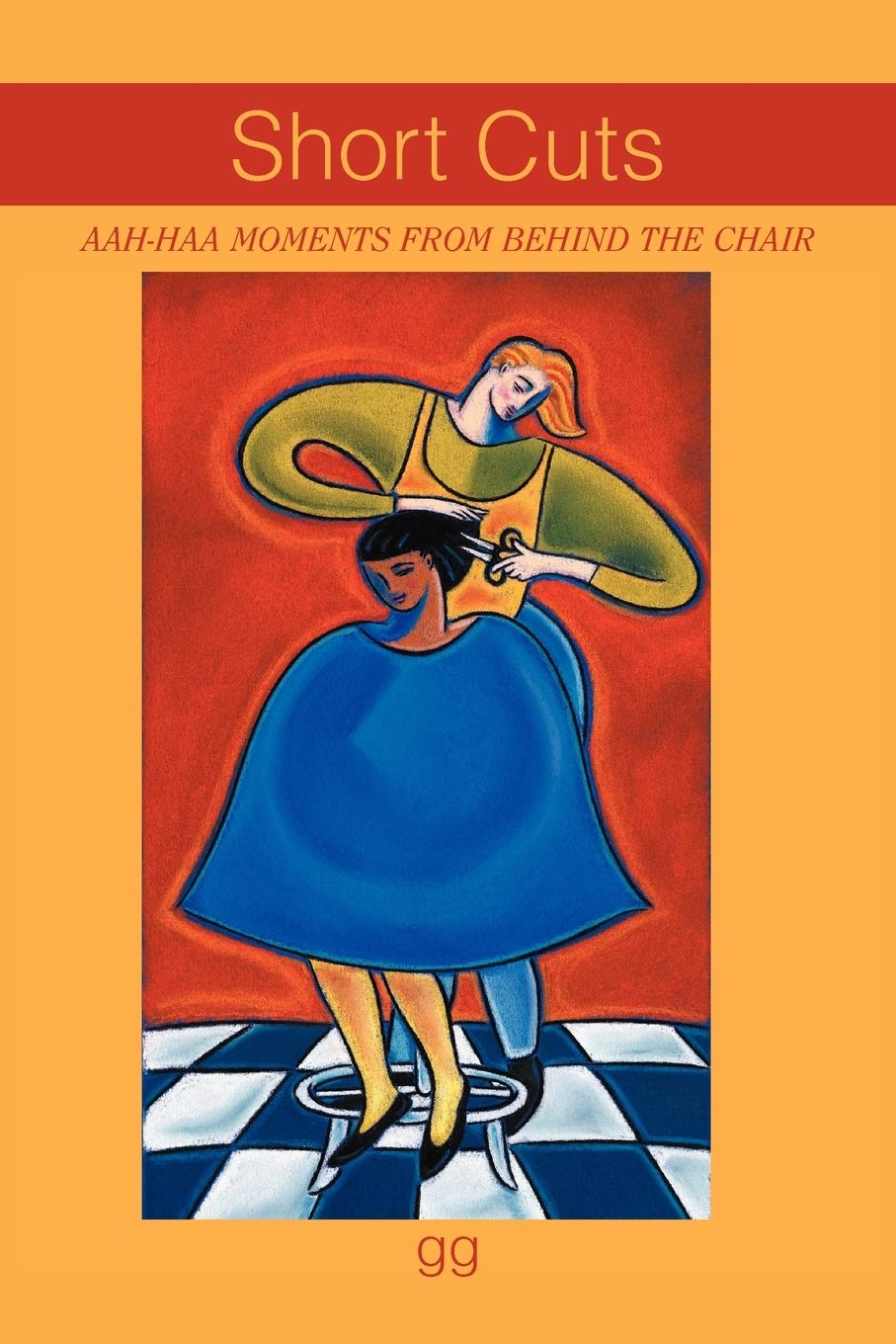 Short Cuts: Aahhaa Moments From Behind The Chair,Used