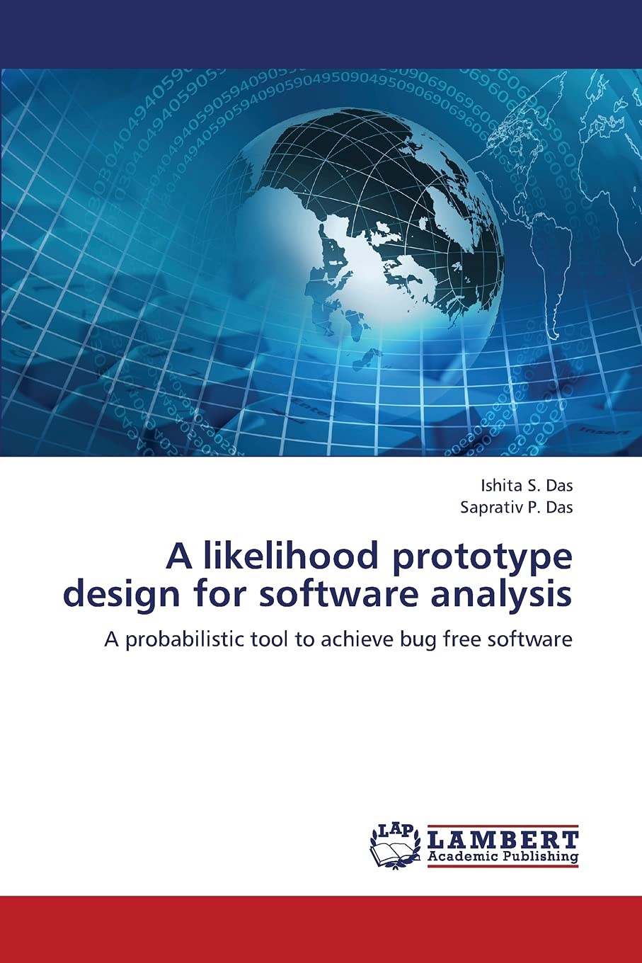 A likelihood prototype design for software analysis: A probabilistic tool to achieve bug free software,Used